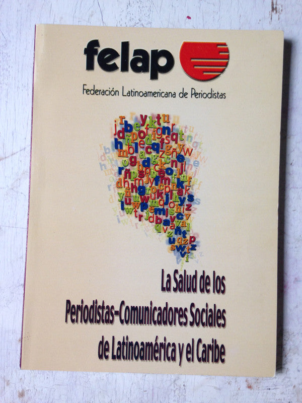 Libro usado en venta: La salud de los Periodistas-Comunicadores sociales de Latinoamerica y el Caribe; editorial FELAP impreso en 2005.1