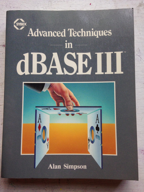 Libro usado en venta: Advanced Techniques in dBase III de Alan Simpson; editorial Sybex impreso en 1985 realizamos envios a todo el mundo.1