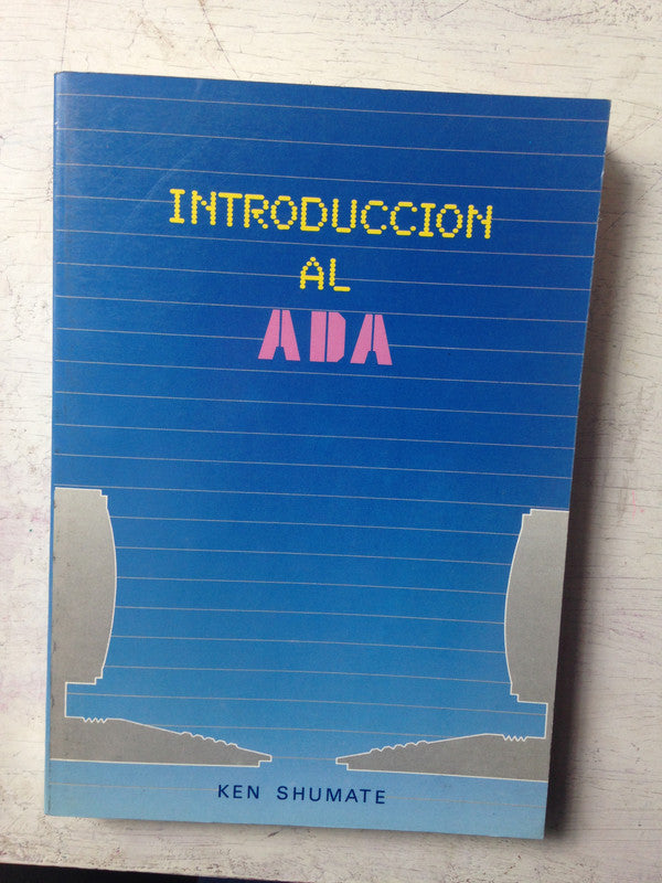 Libro usado en venta: Introduccion al ADA de Ken Shumate; editorial Diaz de Santos impreso en 1987 realizamos envios a todo el mundo.1