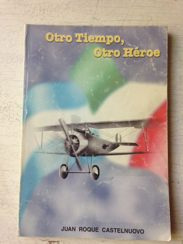 Libro usado en venta: Otro tiempo, otro heroe de Juan Roque Castelnuovo; impreso en 2002 realizamos envios a todo el mundo.1