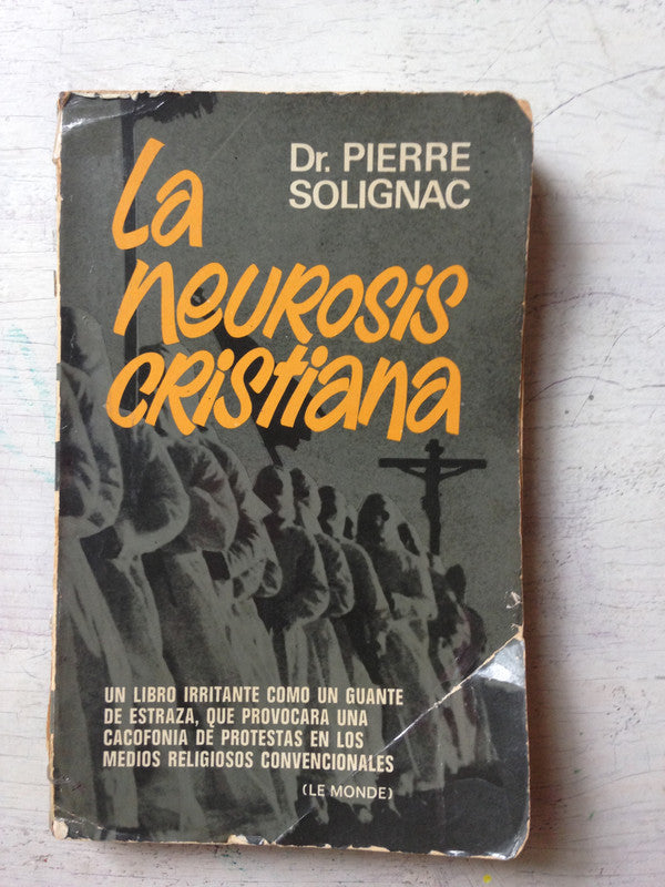 Libro usado en venta: La neurosis cristiana de Pierre Solingnac; editorial Bruguera impreso en 1976 realizamos envios a todo el mundo.1