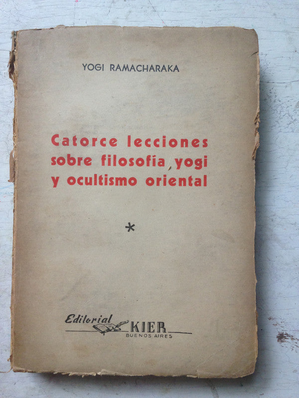 Libro usado en venta: Catorce lecciones sobre filosofia yogi y ocultismo oriental de Yogui Ramacharaka (Yogi); editorial Kier impreso en 1946.1