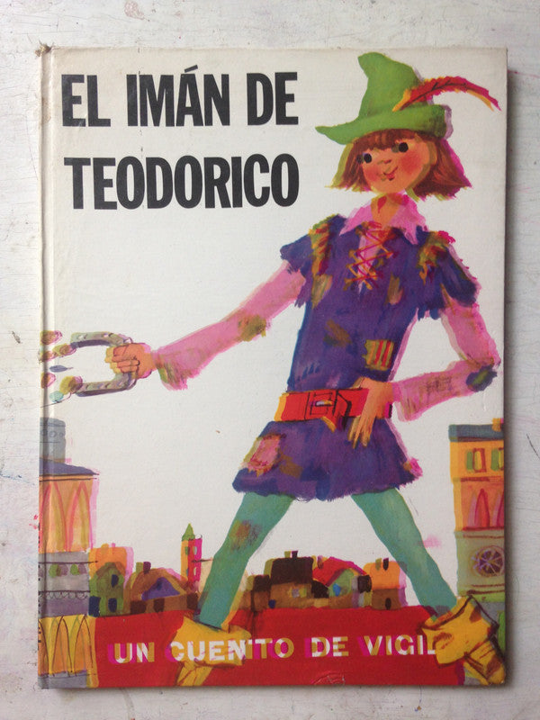Libro usado en venta: El iman de Teodorico - Un cuento de vigil de Constancio C. Vigil; editorial Atlantida impreso en 1974 envios a todo el mundo.1