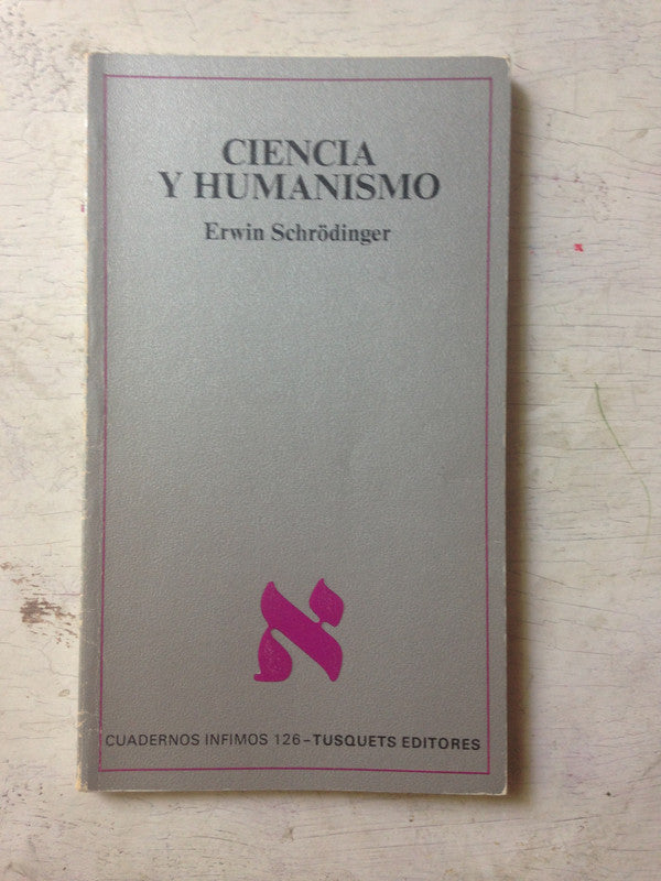 Libro usado en venta: Ciencia y humanismo (Subrayado) de Erwin Schrodinger; editorial Tusquets impreso en 1985 realizamos envios a todo el mundo.1