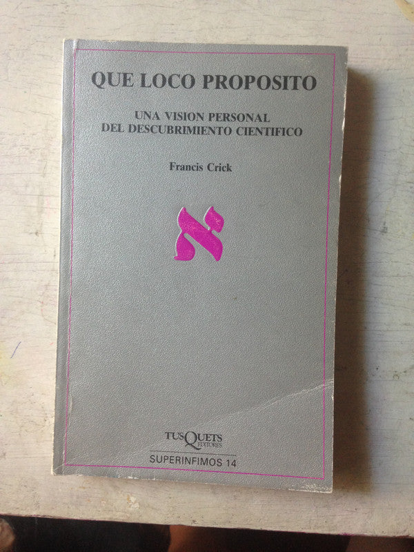 Libro usado en venta: Que loco proposito (Subrayado) de Francis Crick; editorial Tusquets impreso en 1989 realizamos envios a todo el mundo.1