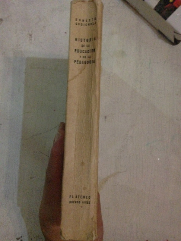 Libro usado en venta: Historia de la educacion y de la pedagogia de Ernesto Codignola; editorial El Ateneo impreso en 1950 envios a todo el mundo.2