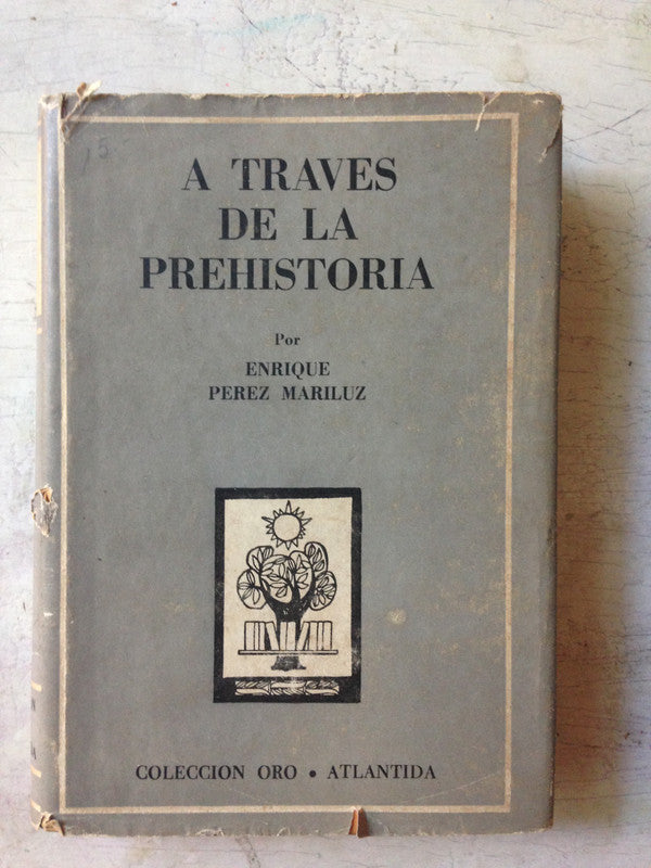 Libro usado en venta: A traves de la prehistoria de Enrique Perez Mariluz; editorial Atlantida impreso en 1952 realizamos envios a todo el mundo.1