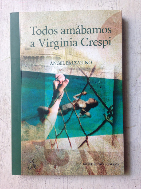 Libro usado en venta: Todos amabamos a Virginia Crespi de Angel Balzarino; editorial L'aire impreso en 2015 realizamos envios a todo el mundo.1