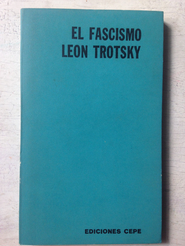 Libro usado en venta: El fascismo de Leon Trotsky; editorial CEPE impreso en 1972 realizamos envios a todo el mundo.1