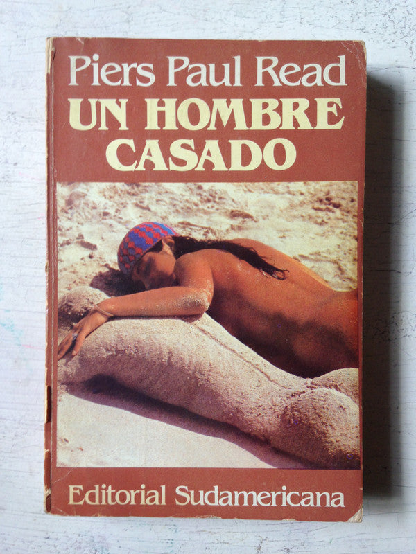 Libro usado en venta: Un hombre casado de Piers Paul Read; editorial Sudamericana impreso en 1981 realizamos envios a todo el mundo.1
