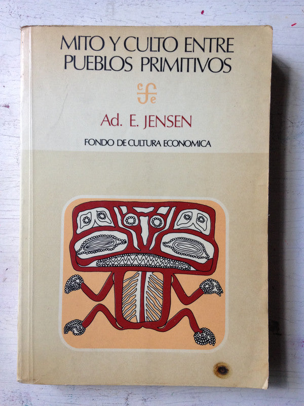 Libro usado en venta: Mito y culto entre pueblos primitivos de Ad. E. Jensen; editorial Fondo de Cultura Economica impreso en 1975.1