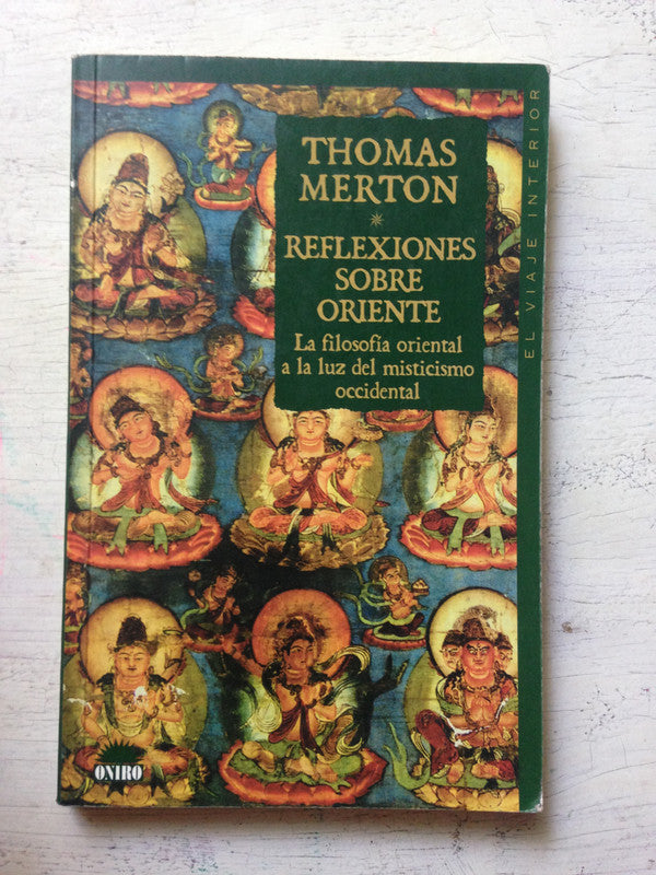 Libro usado en venta: Reflexiones sobre oriente de Thomas Merton; editorial Oniro impreso en 1997 realizamos envios a todo el mundo.1