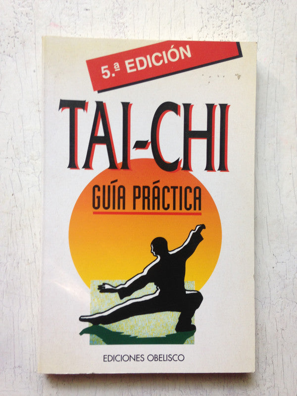 Libro usado en venta: Tai-Chi: Guia practica; editorial Obelisco impreso en 1996 realizamos envios a todo el mundo.1