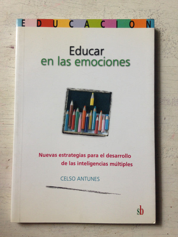 Libro usado en venta: Educar en las emociones de Celso Antunes; editorial San Benito impreso en 2007 realizamos envios a todo el mundo.1