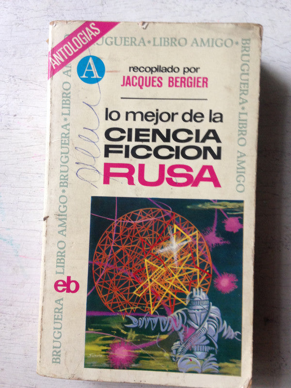 Libro usado en venta: Lo mejor de la ciencia ficcion Rusa de Jacques Bergier (Comp.); editorial Bruguera impreso en 1964 envios a todo el mundo.1