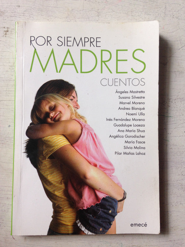 Libro usado en venta: Por siempre madres - Cuentos; editorial Emece impreso en 2007 realizamos envios a todo el mundo.1