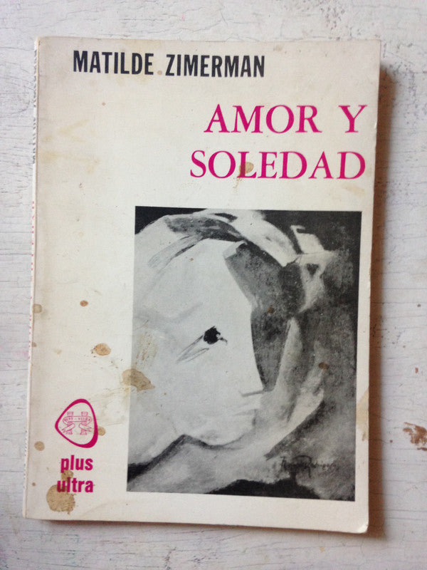 Libro usado en venta: Amor y soledad de Matilde Zimerman; editorial Plus Ultra impreso en 1979 realizamos envios a todo el mundo.1