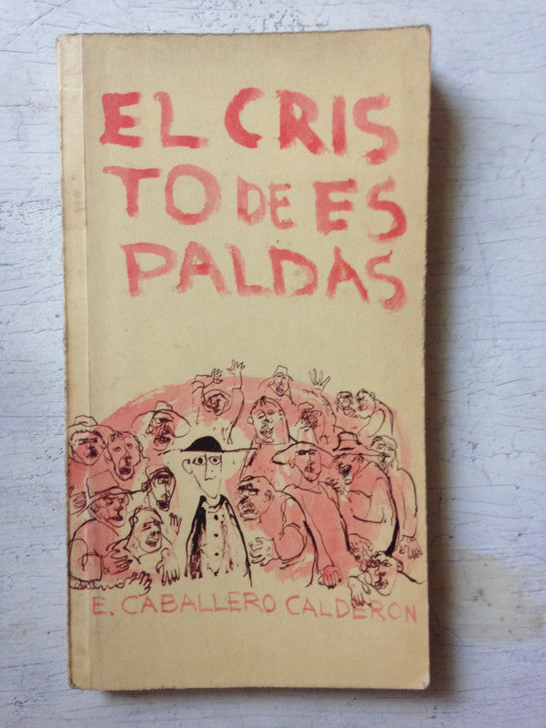 Libro usado en venta: El Cristo de Espaldas de Eduardo Caballero Calderon; editorial Bedout impreso en 1983 realizamos envios a todo el mundo.1