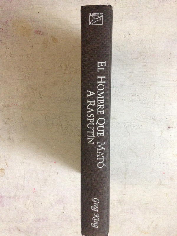 Libro usado en venta: El hombre que mato a Rasputin de Greg King; editorial Javier Vergara impreso en 1997 realizamos envios a todo el mundo.3