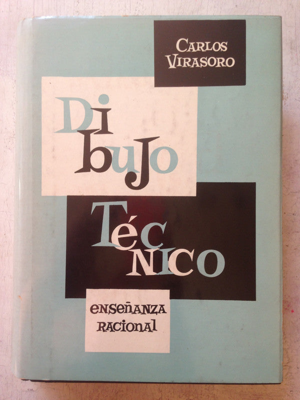 Libro usado en venta: Dibujo tecnico - Ense?anza racional de Carlos Virasoro; editorial C. E. I. impreso en 1963 realizamos envios a todo el mundo.1