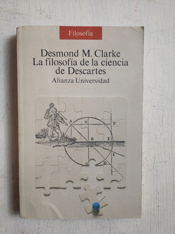 Libro usado en venta: La filosofia de la ciencia de Descartes de Desmond M. Clarke; editorial Alianza impreso en 1986 envios a todo el mundo.1