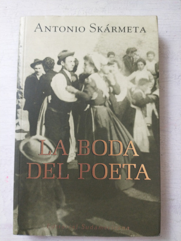 Libro usado en venta: La boda del poeta de Antonio Skarmeta; editorial Sudamericana impreso en 1999 realizamos envios a todo el mundo.1