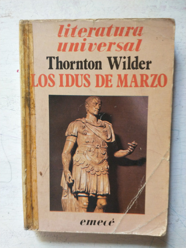 Libro usado en venta: Los idus de marzo de Thornton Wilder; editorial Emece impreso en 1982 realizamos envios a todo el mundo.1