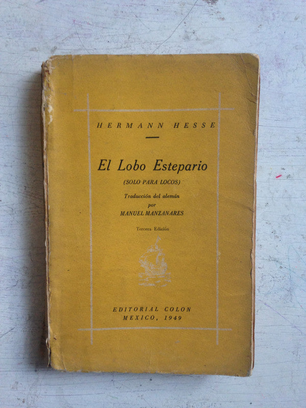 Libro usado en venta: El lobo estepario (Solo para locos) de Hermann Hesse; editorial Colon impreso en 1949 realizamos envios a todo el mundo.1