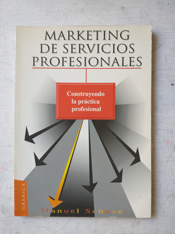 Libro usado en venta: Marketing de servicios profesionales de Manuel Schneer; editorial Granica impreso en 1997 realizamos envios a todo el mundo.1