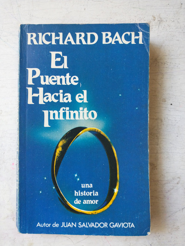 Libro usado en venta: El puente hacia el infinito de Richard Bach; editorial Javier Vergara impreso en 1984 realizamos envios a todo el mundo.1