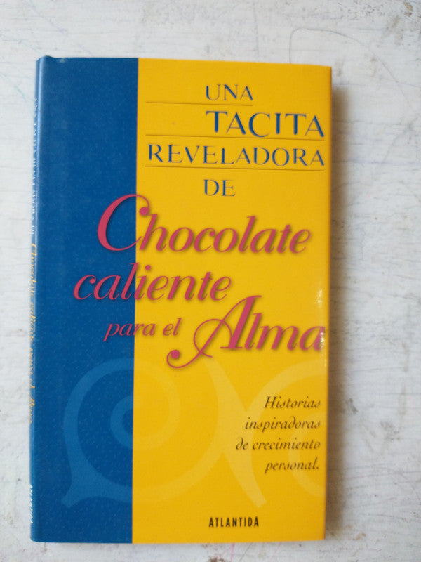 Libro usado en venta: Una tacita reveladora de chocolate caliente para el alma; editorial Atlantida impreso en 1999 realizamos envios a todo el mundo.1