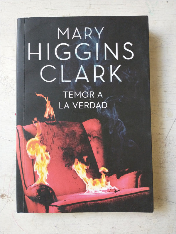 Libro usado en venta: Temor a la verdad de Mary Higgins Clark; editorial Plaza & Janes impreso en 2014 realizamos envios a todo el mundo.1