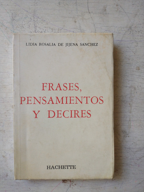 Libro usado en venta: Frases, pensamientos y decires de Lidia R. de Jijena Sanchez; editorial Hachette impreso en 1982 envios a todo el mundo.1