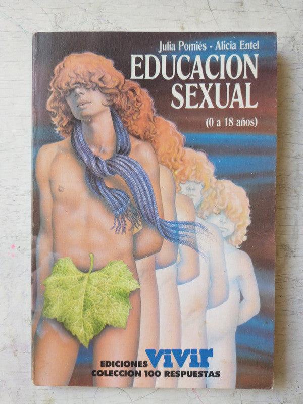 Libro usado en venta: Educacion sexual (0 a 18 a?os) de Julia Pomies - A. Entel; editorial Vivir impreso en 1985 realizamos envios a todo el mundo.1