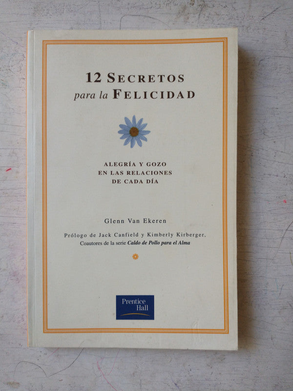 Libro usado en venta: 12 secretos para la felicidad de Glenn Van Ekeren; editorial Prentice-Hall impreso en 2001 realizamos envios a todo el mundo.1