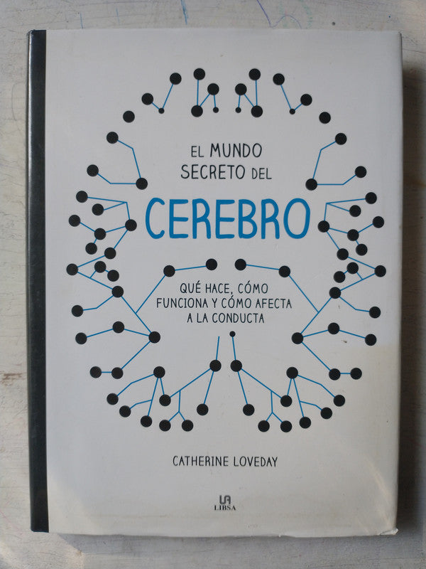 Libro usado en venta: El mundo secreto del cerebro de Catherine Loveday; editorial Libsa impreso en 2017 realizamos envios a todo el mundo.1