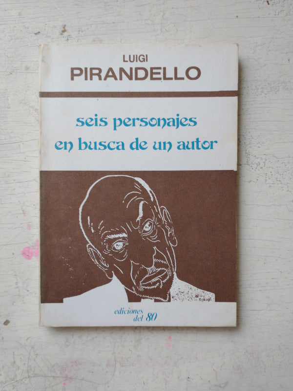 Libro usado en venta: Seis personajes en busca de un autor de Luigi Pirandello; editorial Ediciones del 80 impreso en 1980 envios a todo el mundo.1