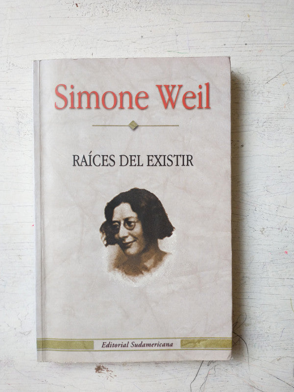 Libro usado en venta: Raices del existir de Simone Weil; editorial Sudamericana impreso en 2000 realizamos envios a todo el mundo.1
