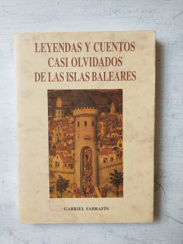 Libro usado en venta: Leyendas y cuentos casi olvidados de las Islas Baleares de Gabriel Sabrafin; editorial Jose J. de Olañeta impreso en 1996.1