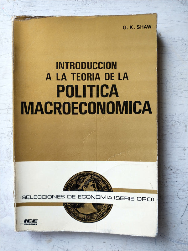 Libro usado en venta: Introduccion a la teoria de la politica macroeconomica de G. K. Shaw; editorial ICE impreso en 1974 envios a todo el mundo.1