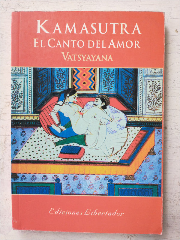 Libro usado en venta: Kamasutra el canto del amor de Vatsyayana; editorial Libertador impreso en 1996 realizamos envios a todo el mundo.1