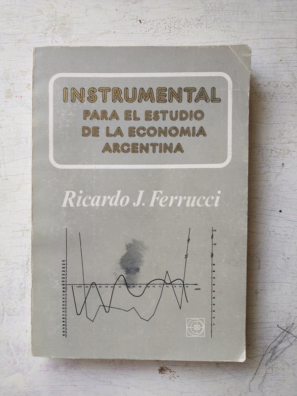Libro usado en venta: Instrumental para el estudio de la economia argentina de Ricardo J. Ferruci; editorial Eudeba impreso en 1984.1