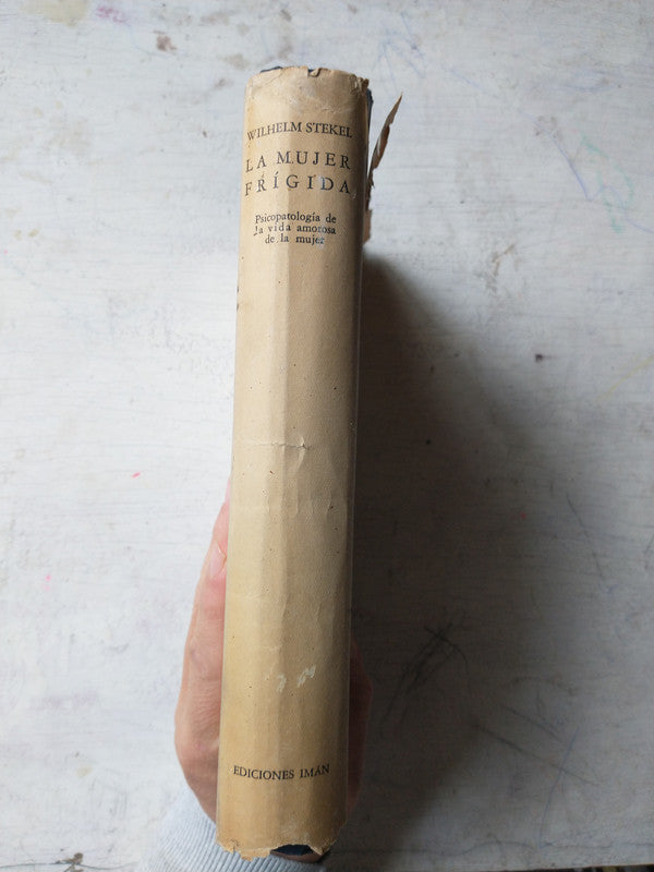 Libro usado en venta: La mujer frigida de Wilhelm Stekel; editorial Iman impreso en 1946 realizamos envios a todo el mundo.3