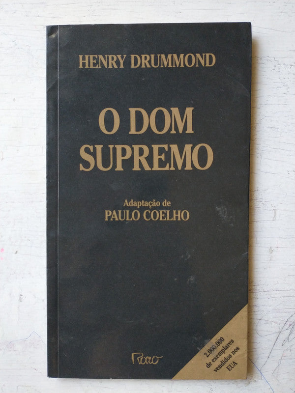 Libro usado en venta: O dom supremo de Henry Drummond; editorial Rocco impreso en 1991 realizamos envios a todo el mundo.1