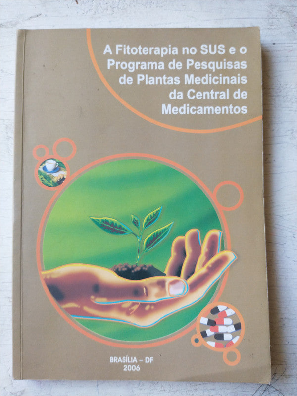 Libro usado en venta: A fitoterapia no SUS e o Programa de pesquisas de plantas; editorial Ministerio Da Saude impreso en 2006 envios a todo el mundo.1