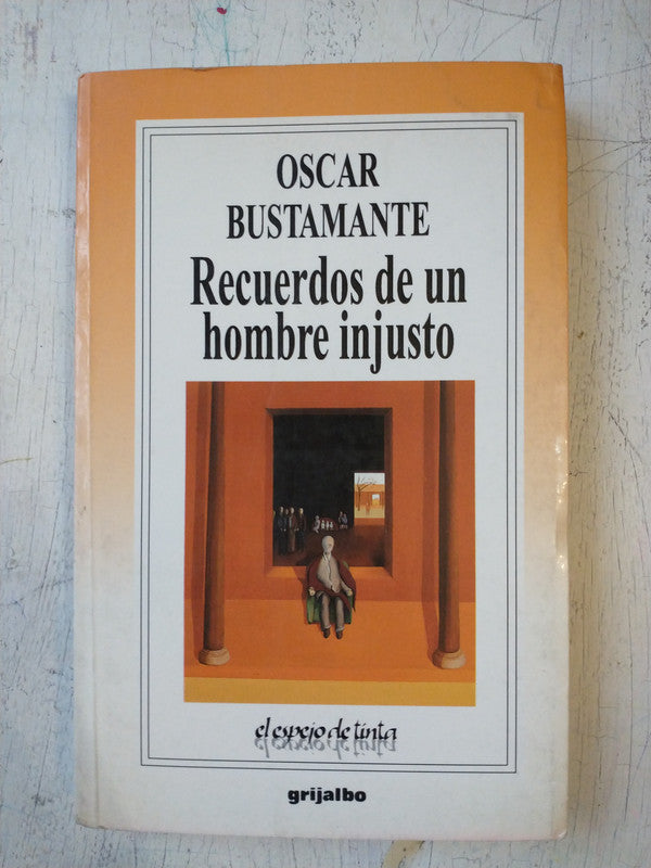 Libro usado en venta: Recuerdos de un hombre injusto de Oscar Bustamante; editorial Grijalbo impreso en 1994 realizamos envios a todo el mundo.1