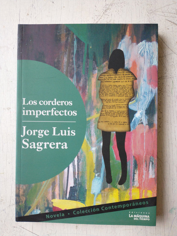 Libro usado en venta: Los corderos imperfectos de Jorge Luis Sagrera; editorial La maquina del tiempo impreso en 2010 envios a todo el mundo.1
