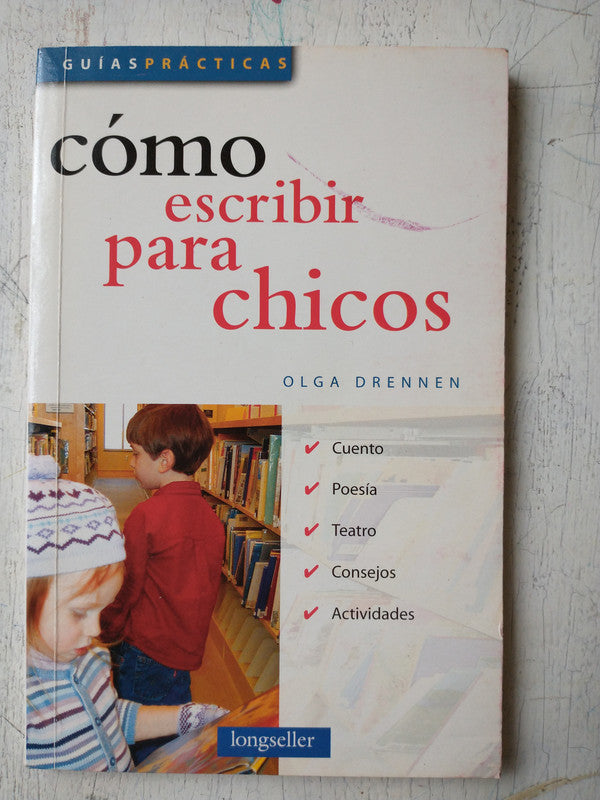 Libro usado en venta: Como escribir para chicos de Olga Drennen; editorial Longseller impreso en 2008 realizamos envios a todo el mundo.1