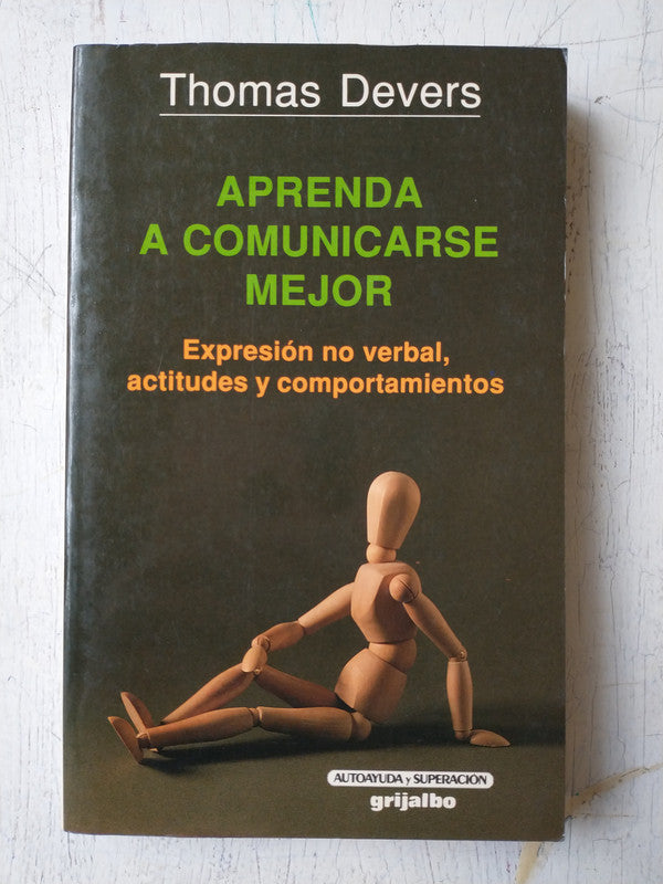 Libro usado en venta: Aprenda a comunicarse mejor de Thomas Devers; editorial Grijalbo impreso en 1990 realizamos envios a todo el mundo.1