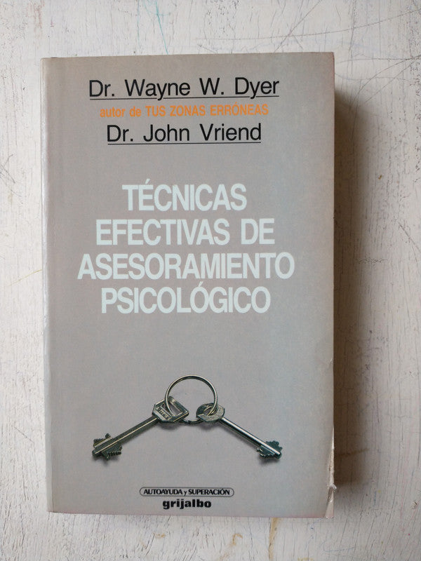 Libro usado en venta: Tecnicas efectivas de asesoramientos psicologico de Wayne W. Dyer - John Vriend; editorial Grijalbo impreso en 1986.1